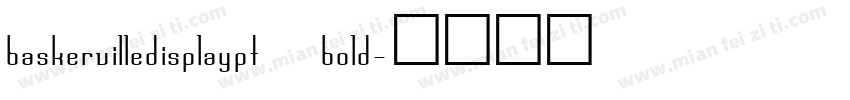 baskervilledisplaypt bold字体转换